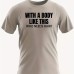 Funny With A Body Like This Print Men's Short Sleeve T-shirt Summer T-shirt Top